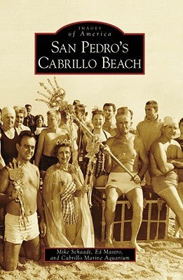 Images of America San Pedro's Cabrillo Beach