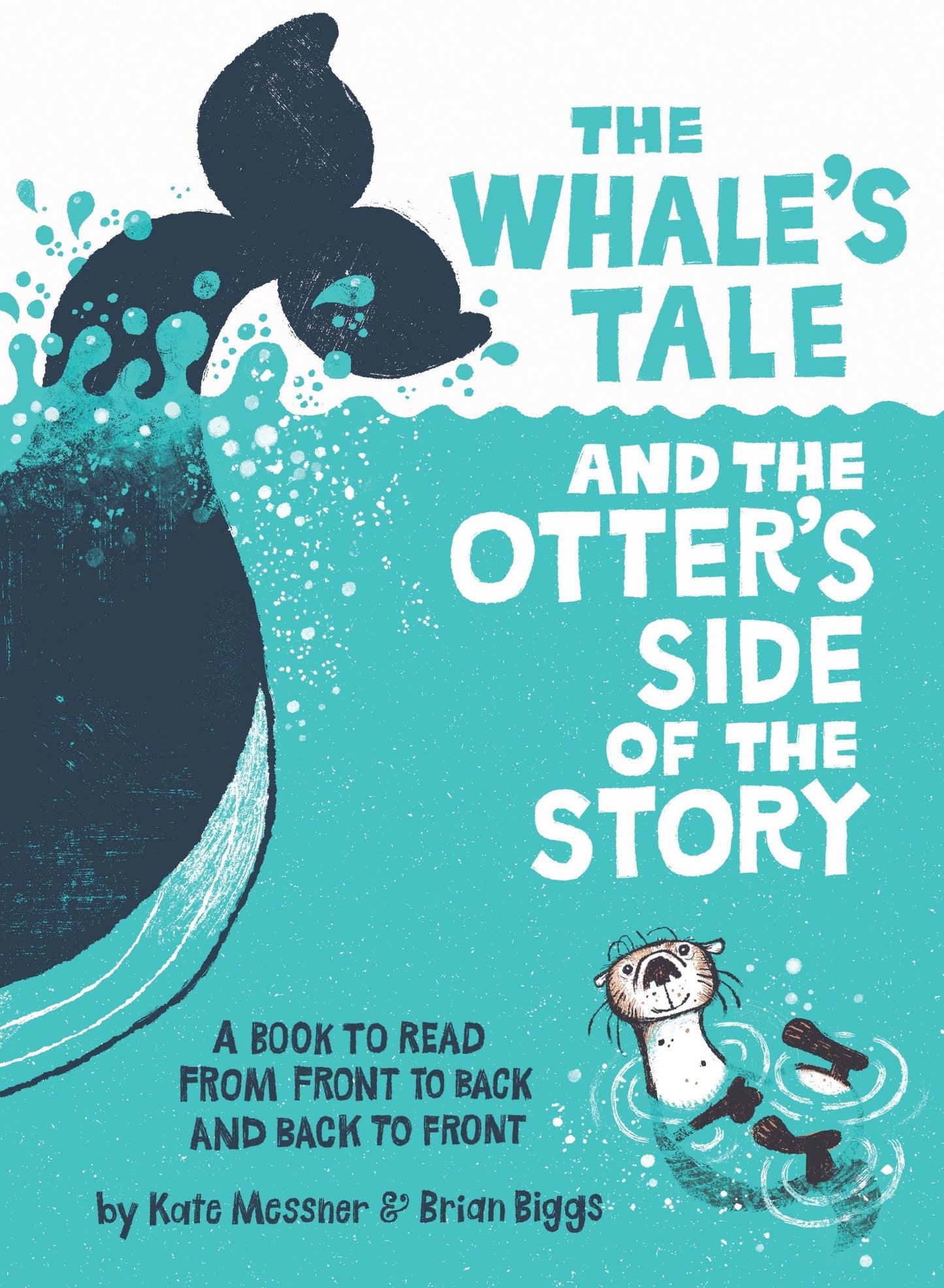 The Whale’s Tale and the Otter’s Side of the Story By Kate Messner, Brian Biggs