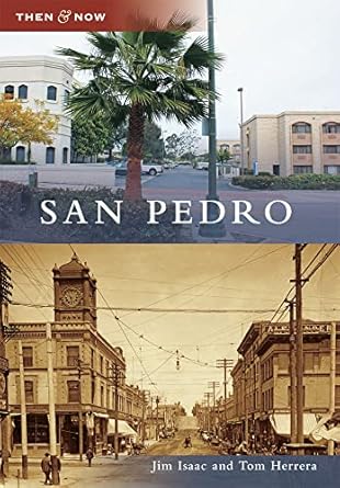 San Pedro Then & Now