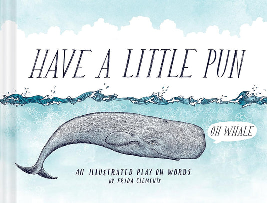 Have a Little Pun: An Illustrated Play on Words