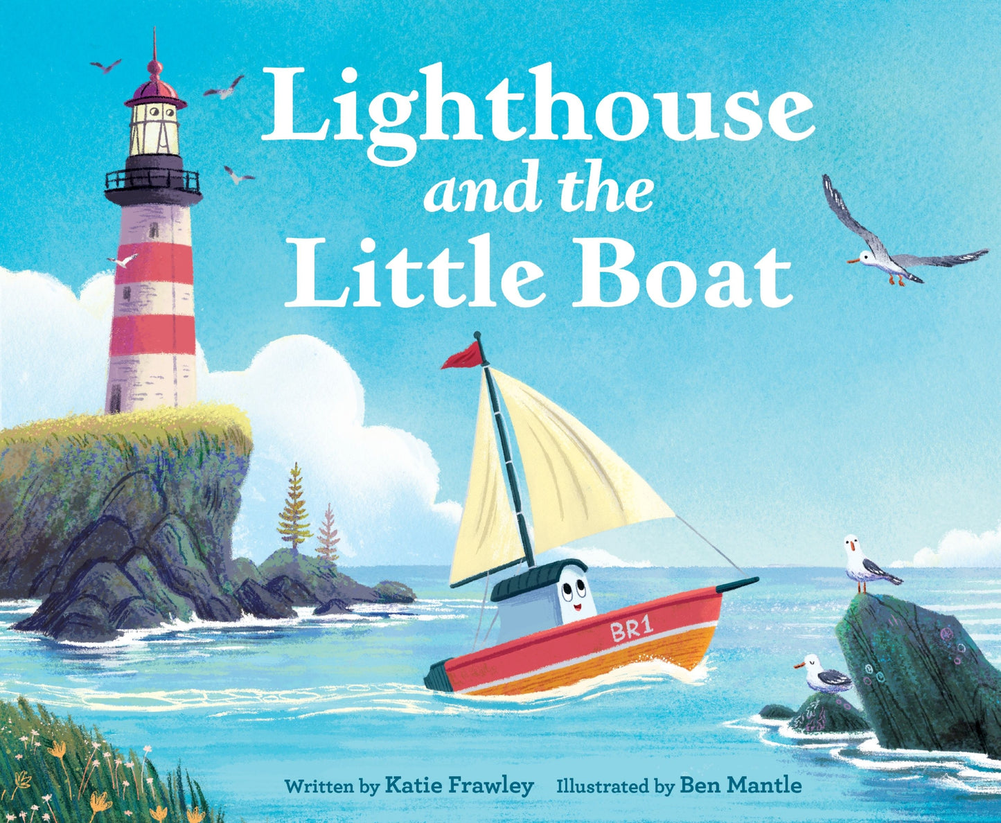Lighthouse and the Little Boat By Katie Frawley, Ben Mantle