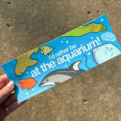 I’d Rather Be At The Aquarium Bumper Sticker