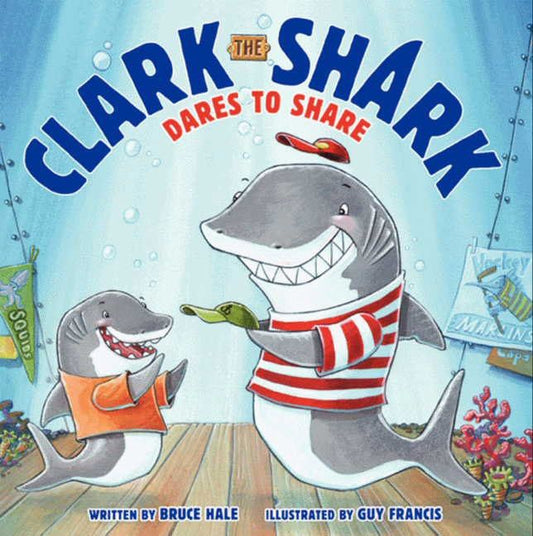 Clark the Shark Dares  to Share