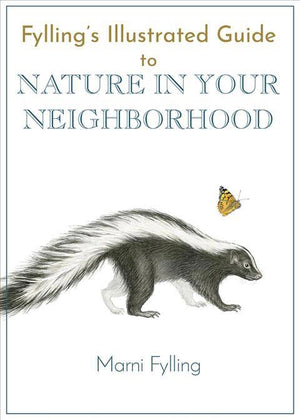 Fylling's Illustrated Guide to Nature in your Neighborhood